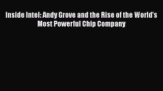 [PDF] Inside Intel: Andy Grove and the Rise of the World's Most Powerful Chip Company Download