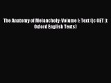 Read The Anatomy of Melancholy: Volume I: Text (|c OET |t Oxford English Texts) Ebook Free