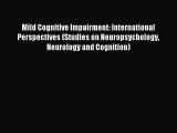 Download Mild Cognitive Impairment: International Perspectives (Studies on Neuropsychology