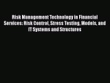 Read Risk Management Technology in Financial Services: Risk Control Stress Testing Models and