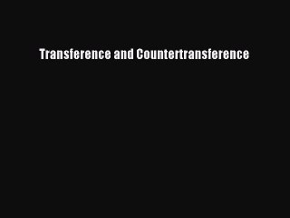 Read Transference and Countertransference Ebook Online