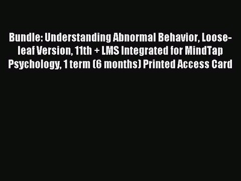 Read Bundle: Understanding Abnormal Behavior Loose-leaf Version 11th + LMS Integrated for MindTap