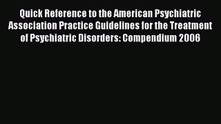 Read Quick Reference to the American Psychiatric Association Practice Guidelines for the Treatment