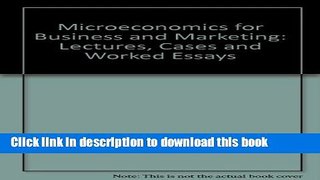 Download Microeconomics for Business and Marketing: Lectures, Cases and Worked Essays  PDF Online