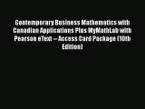 Download Contemporary Business Mathematics with Canadian Applications Plus MyMathLab with Pearson