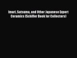 [Online PDF] Imari Satsuma and Other Japanese Export Ceramics (Schiffer Book for Collectors)