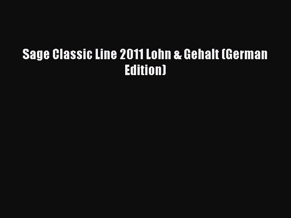 [PDF] Sage Classic Line 2011 Lohn & Gehalt (German Edition) Read Full Ebook