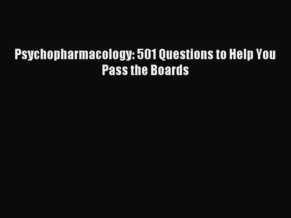 Read Psychopharmacology: 501 Questions to Help You Pass the Boards Ebook Online
