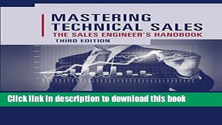 Read Mastering Technical Sales: The Sales Engineer s Handbook, Third Edition (Artech House