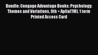 Download Bundle: Cengage Advantage Books: Psychology: Themes and Variations 9th + Aplia(TM)