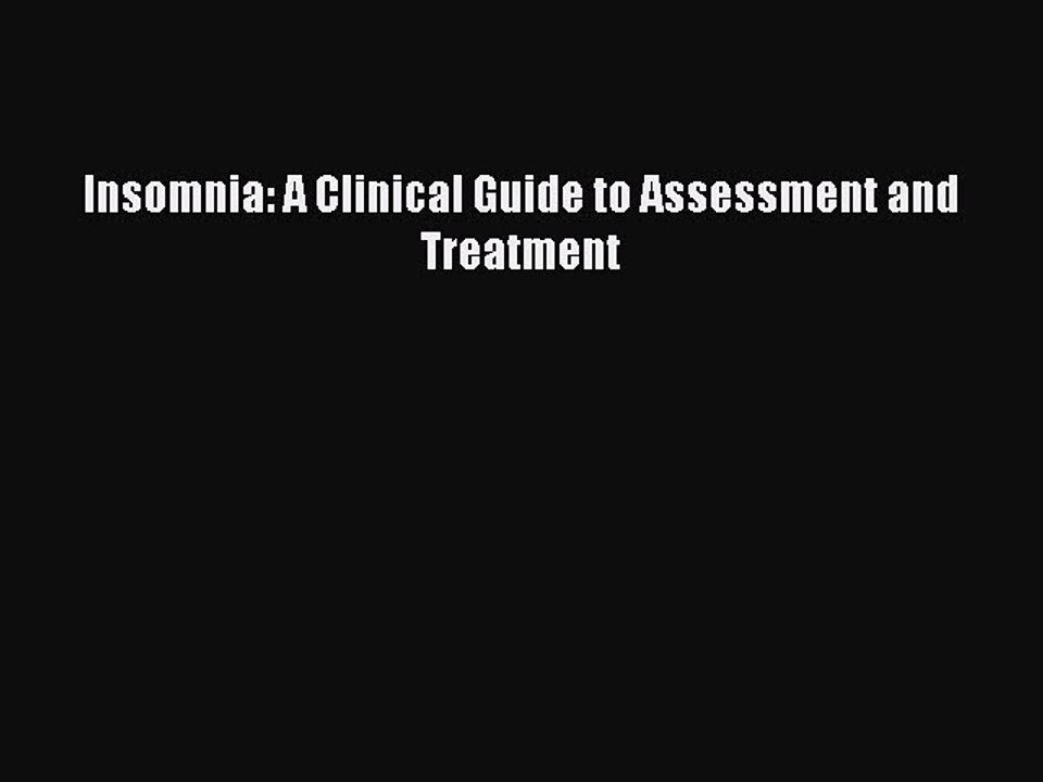 Read Insomnia: A Clinical Guide to Assessment and Treatment Ebook Free