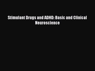 Download Stimulant Drugs and ADHD: Basic and Clinical Neuroscience Ebook Online