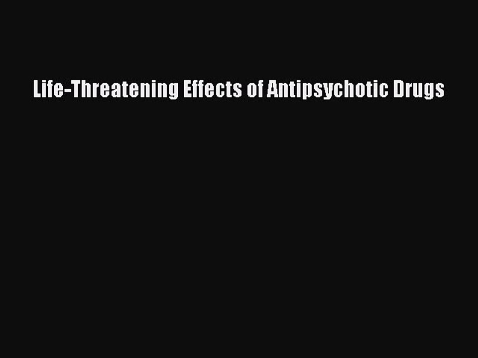 Read Life-Threatening Effects of Antipsychotic Drugs Ebook Free