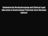 Read Book Studentische Rechtsberatung und Clinical Legal Education in Deutschland (Tutorium