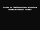 Download Creative Inc.: The Ultimate Guide to Running a Successful Freelance Business PDF Online