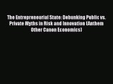 Read The Entrepreneurial State: Debunking Public vs. Private Myths in Risk and Innovation (Anthem