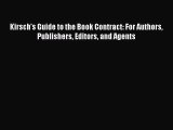 Read Book Kirsch's Guide to the Book Contract: For Authors Publishers Editors and Agents E-Book