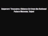 PDF Emperors' Treasures: Chinese Art from the National Palace Museum Taipei Ebook Online