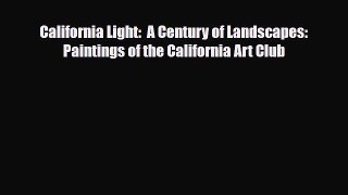 PDF California Light:  A Century of Landscapes: Paintings of the California Art Club PDF Free