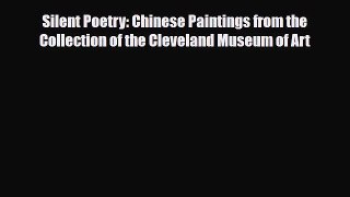 Read Silent Poetry: Chinese Paintings from the Collection of the Cleveland Museum of Art Ebook