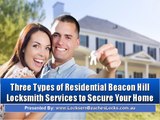 Three Types of Residential Beacon Hill Locksmith services to Secure Your Home