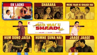 Mere Yaar Ki Shaadi Hai Audio Jukebox | Full Songs | Uday Chopra | Jimmy Shergill | Sanjana
