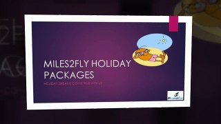Miles2Fly Holiday Packages