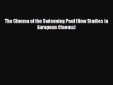 PDF The Cinema of the Swimming Pool (New Studies in European Cinema) [Download] Full Ebook