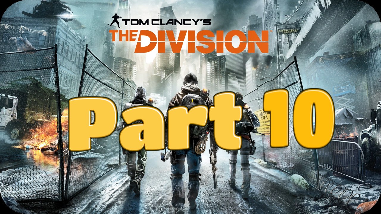 Let's Play The Division, Part 10 - First Time in the Dark Zone