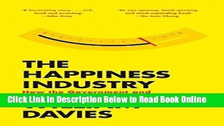 Read The Happiness Industry: How the Government and Big Business Sold us Well-Being  Ebook Free