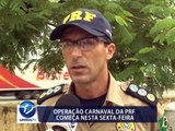Operação Carnaval da PRF começa nesta sexta-feira, 5/2