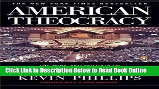 Read American Theocracy: The Peril and Politics of Radical Religion, Oil, and Borrowed Money in