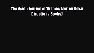 Read The Asian Journal of Thomas Merton (New Directions Books) Ebook Online