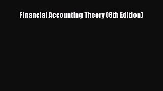 Download Financial Accounting Theory (6th Edition) PDF Online