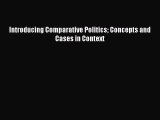 Read Introducing Comparative Politics Concepts and Cases in Context PDF Online