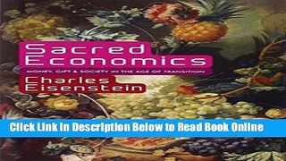 Read Sacred Economics: Money, Gift, and Society in the Age of Transition  Ebook Online