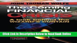 Read The Coming Financial Crisis: A Look Behind the Wizard s Curtain  Ebook Free