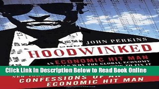 Read Hoodwinked: An Economic Hit Man Reveals Why the Global Economy IMPLODED -- and How to Fix It
