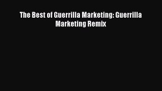 Read The Best of Guerrilla Marketing: Guerrilla Marketing Remix Ebook Free