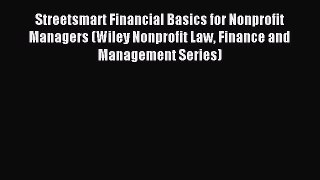 Read Streetsmart Financial Basics for Nonprofit Managers (Wiley Nonprofit Law Finance and Management
