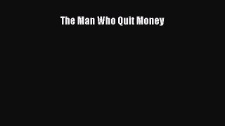 Download The Man Who Quit Money PDF Free