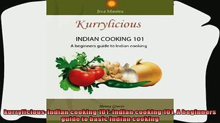 best book  kurryliciousIndian cooking 101 Indian cooking 101 A beginners guide to basic Indian