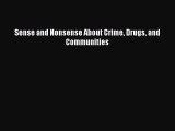 Read Sense and Nonsense About Crime Drugs and Communities PDF Free