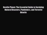 [PDF] Hostile Planet: The Essential Guide to Surviving Natural Disasters Pandemics and Terrorist