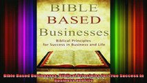 READ book  Bible Based Businesses Biblical Principles for True Success in Business and Life Full Ebook Online Free