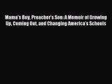 Read Mama's Boy Preacher's Son: A Memoir of Growing Up Coming Out and Changing America's Schools