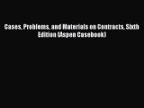 Download Cases Problems and Materials on Contracts Sixth Edition (Aspen Casebook) PDF Free