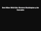 Read Book Best Hikes With Kids: Western Washington & the Cascades E-Book Free