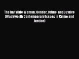 Download The Invisible Woman: Gender Crime and Justice (Wadsworth Contemporary Issues in Crime