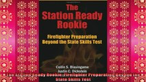 FREE PDF  The Station Ready Rookie Firefighter Preparation Beyond the State Skills Test  FREE BOOOK ONLINE